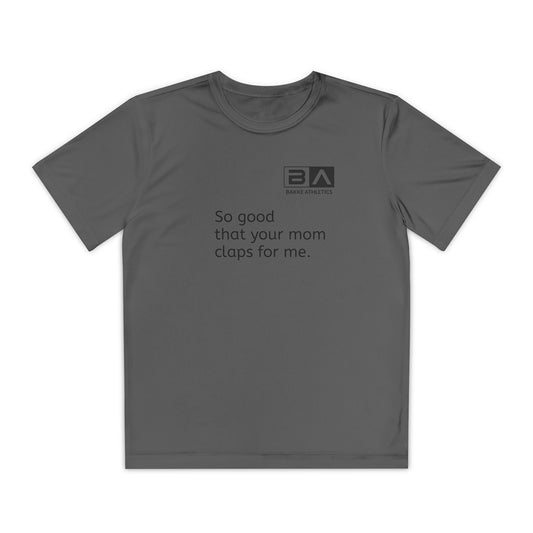 Tee - So Good Your Mom Claps for Me
